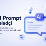 süni intellektə necə düzgün prompt vermək, AI prompt necə yazılır, AI prompt, süni intellekt promptu, prompt engineering, prompt yazmaq, düzgün prompt yazmaq, ChatGPT prompt, AI üçün prompt yazmaq,süni intellektə düzgün tapşırıq vermək, yaxşı prompt necə yazılır, ChatGPT-yə düzgün sual necə vermək olar, AI-dan düzgün cavab almaq, süni intellektdən düzgün istifadə etmək, effektiv AI prompt necə yazılır, prompt engineering nədir, prompt necə hazırlanır, AI prompt nümunələri, ChatGPT prompt nümunələri, AI üçün effektiv promptlar, süni intellekt üçün prompt nümunələri, AI prompt yazma qaydaları, yaxşı AI promptun xüsusiyyətləri, AI ilə daha yaxşı nəticə necə almaq olar,ChatGPT, Gemini, Claude, generativ süni intellekt, AI alətləri
